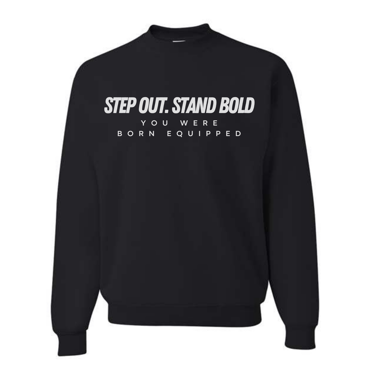 Step Out. Stand Bold Unisex Sweatshirt-Black/white