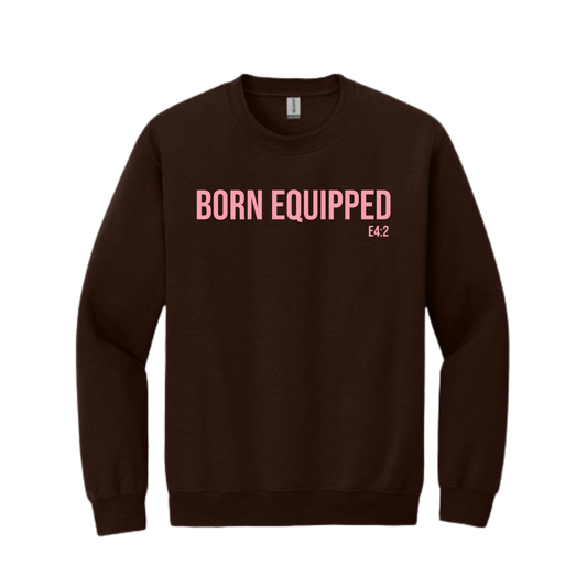 Born Equipped Unisex Sweatshirt- Brown and Light Pink