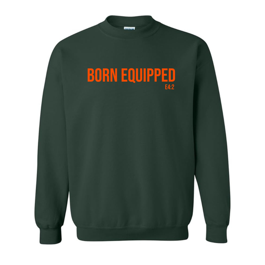 Born Equipped Unisex Sweatshirt- Forest Green and Orange