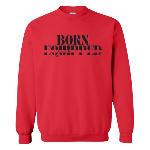 Born Equipped Bold Statement Unisex Sweatshirt-Red