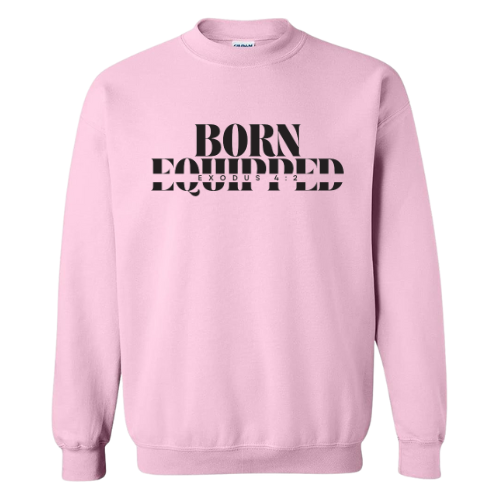 Born Equipped Bold Statement Unisex Sweatshirt-Pink