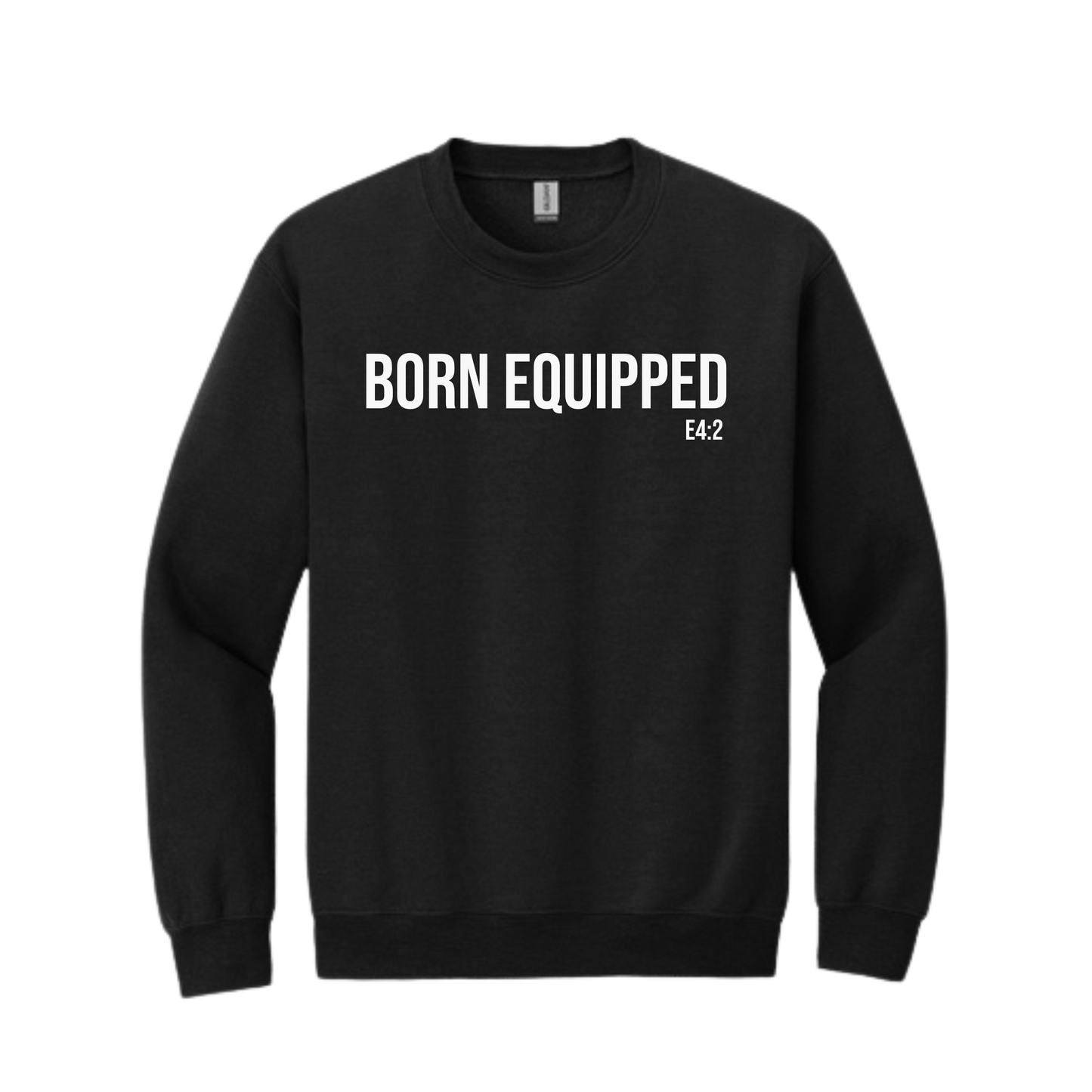 Born Equipped Unisex Sweatshirt- Black and White