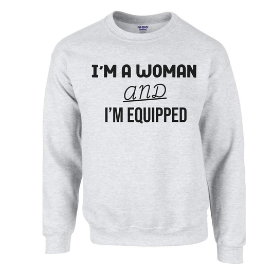 I'm a Woman and I'm Equipped-Grey/Black