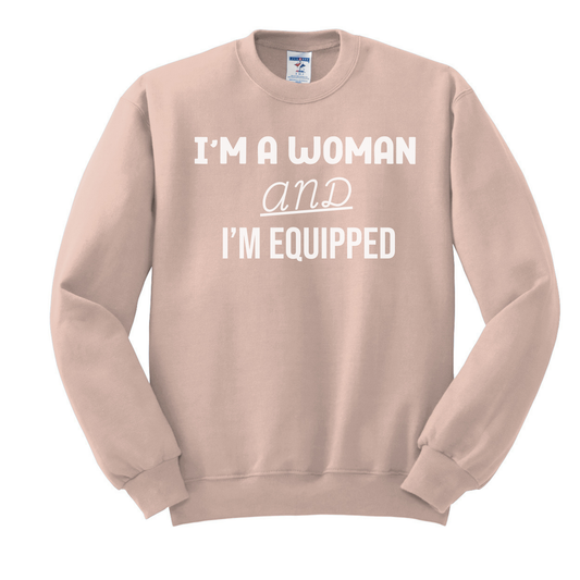 I'm a Woman and I'm Equipped-Blush Pink/White