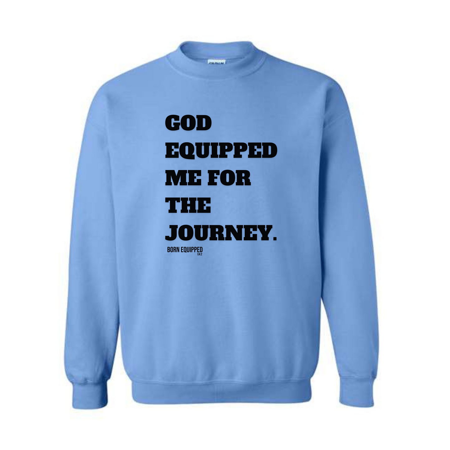 NEW! Equipped for the Journey- Unisex Sweatshirt Carolina Blue