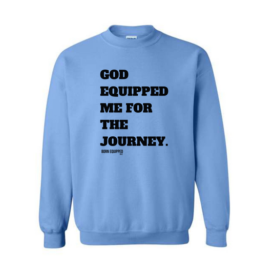 NEW! Equipped for the Journey- Unisex Sweatshirt Carolina Blue